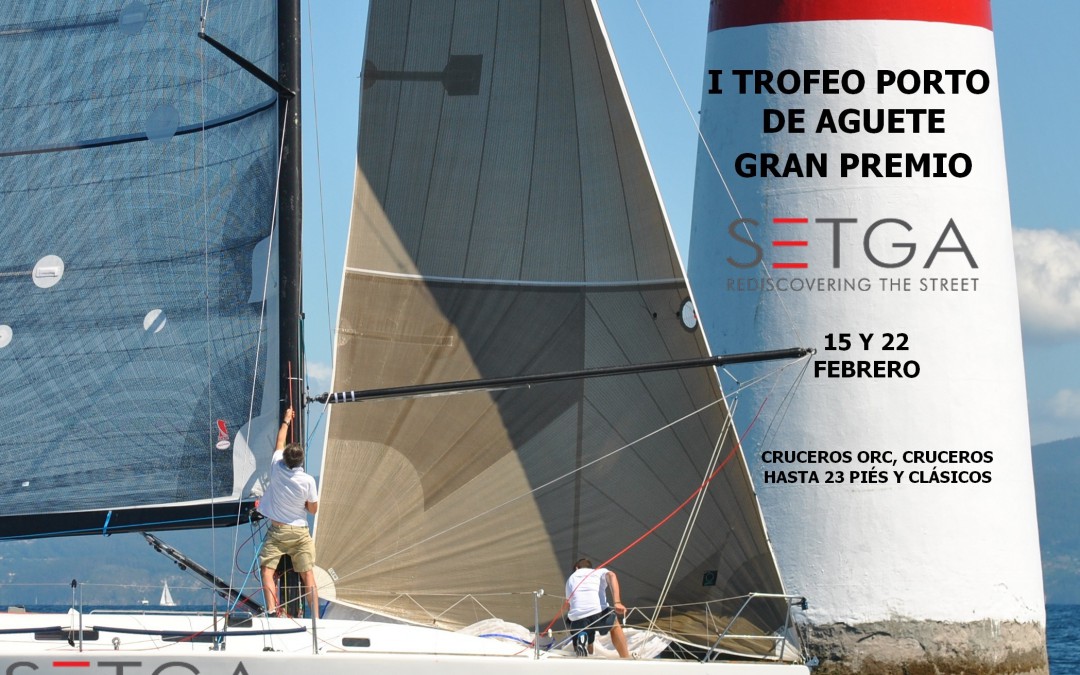 I Regata «Porto de Aguete» – Trofeo Setga de Cruceros ORC, Hasta 23 Piés y Clásicos/Época